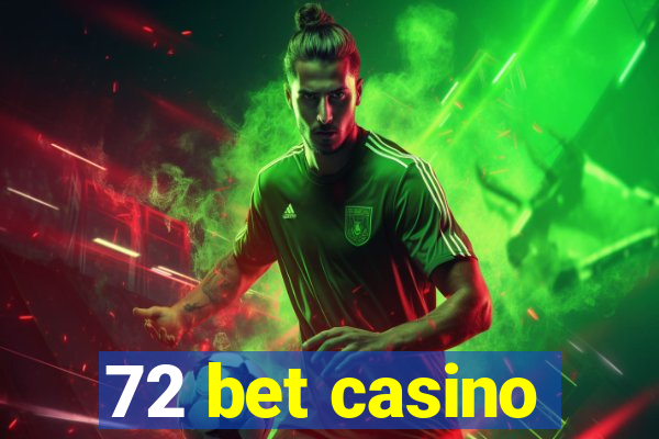 72 bet casino